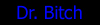 Dr. Bitch